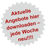 Aktuelle Angebote hier downloaden - jede Woche neu!!!! (Öffnet ein PDF-Dokument)